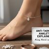 Anti Tarnish Anklets Explained