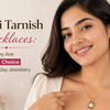 Anti Tarnish Necklaces