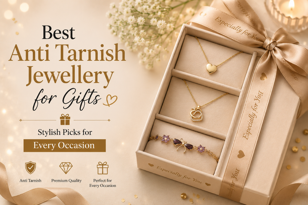 Best Anti Tarnish Jewellery for Gifts