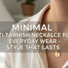 Anti Tarnish Necklace for Everyday