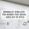 Minimalist Jewellery for Women